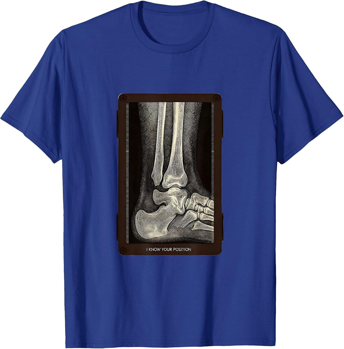I Know Your Position Radiology Tech X-ray CT MRI T-Shirt - Royal Blue