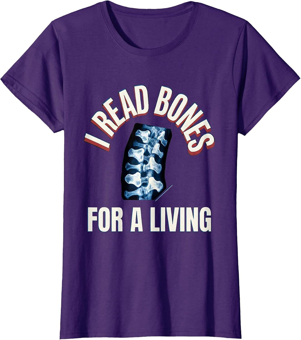 Women's I Read Bones For A Living Funny Radiology Tech Humor T-Shirt - Purple