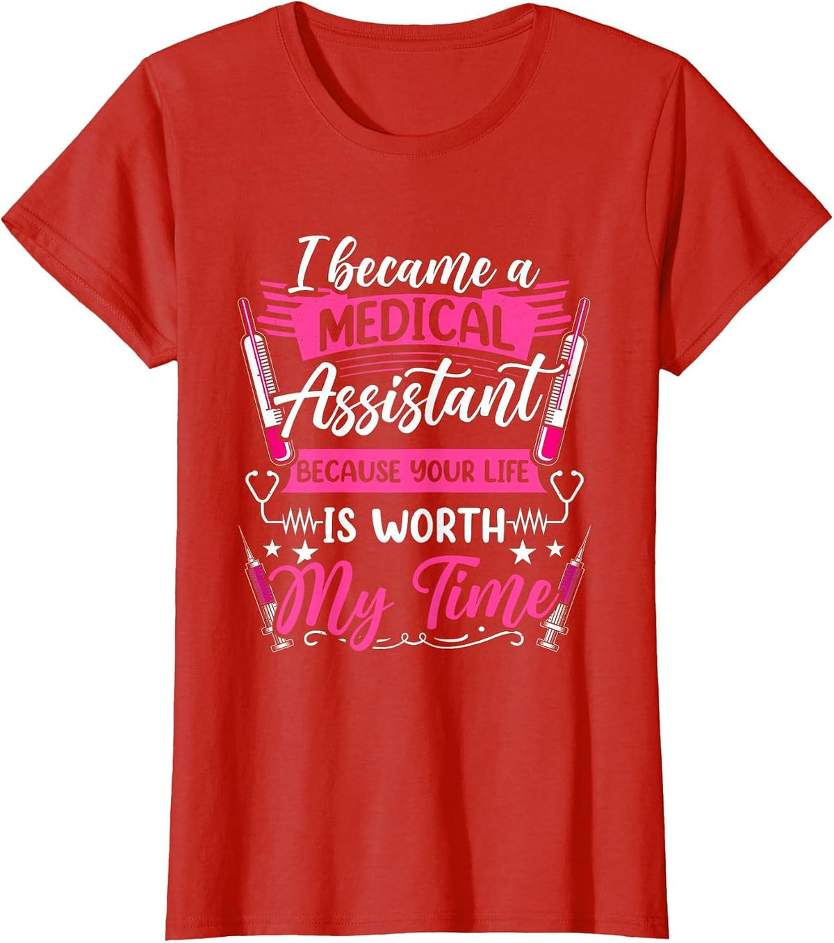 Medical Assistant Accessories Nursing Quote T-Shirt - Red