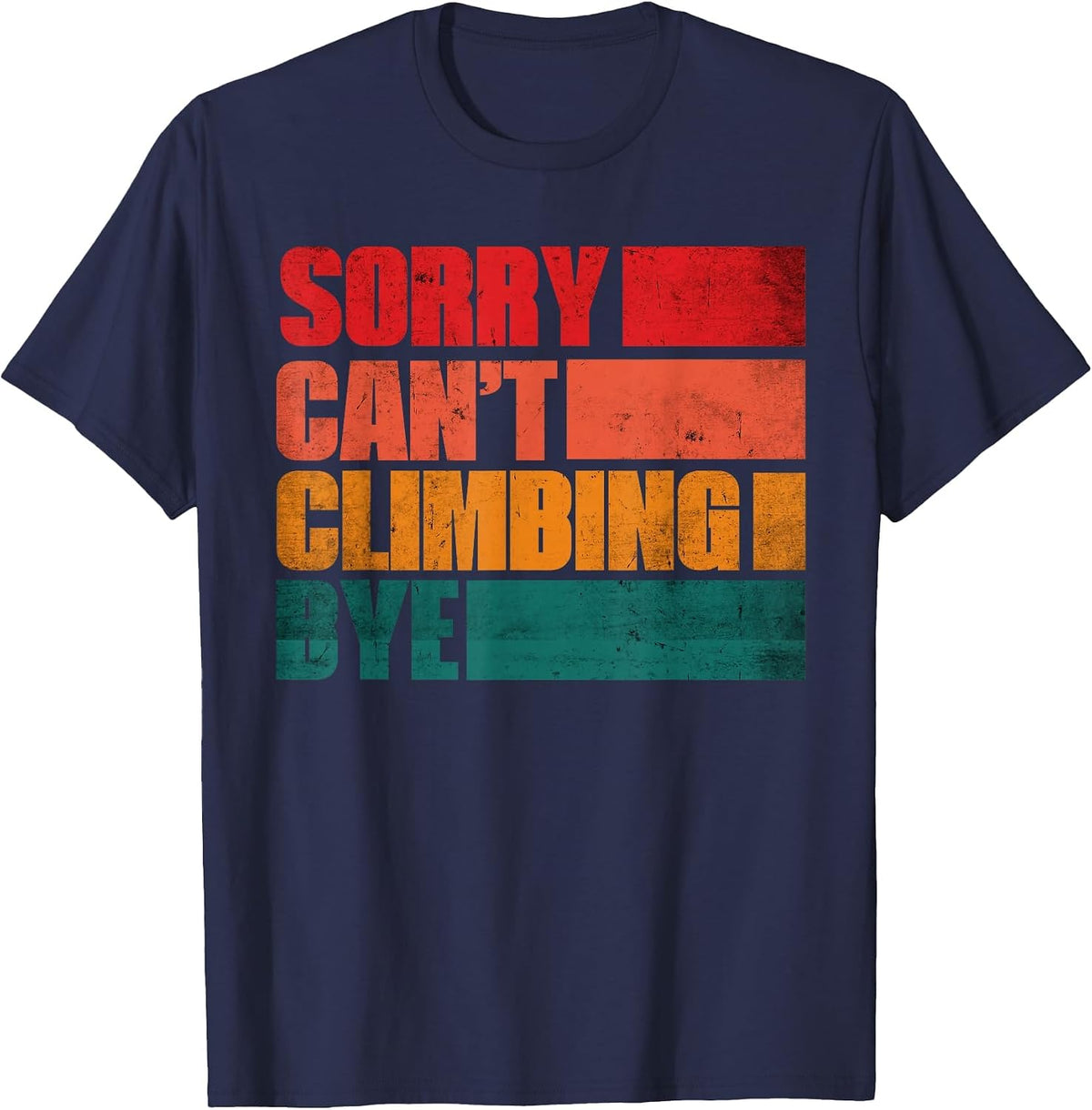 Sorry Can't Climbing Bye Retro Climbing Lovers T-Shirt - Navy Blue
