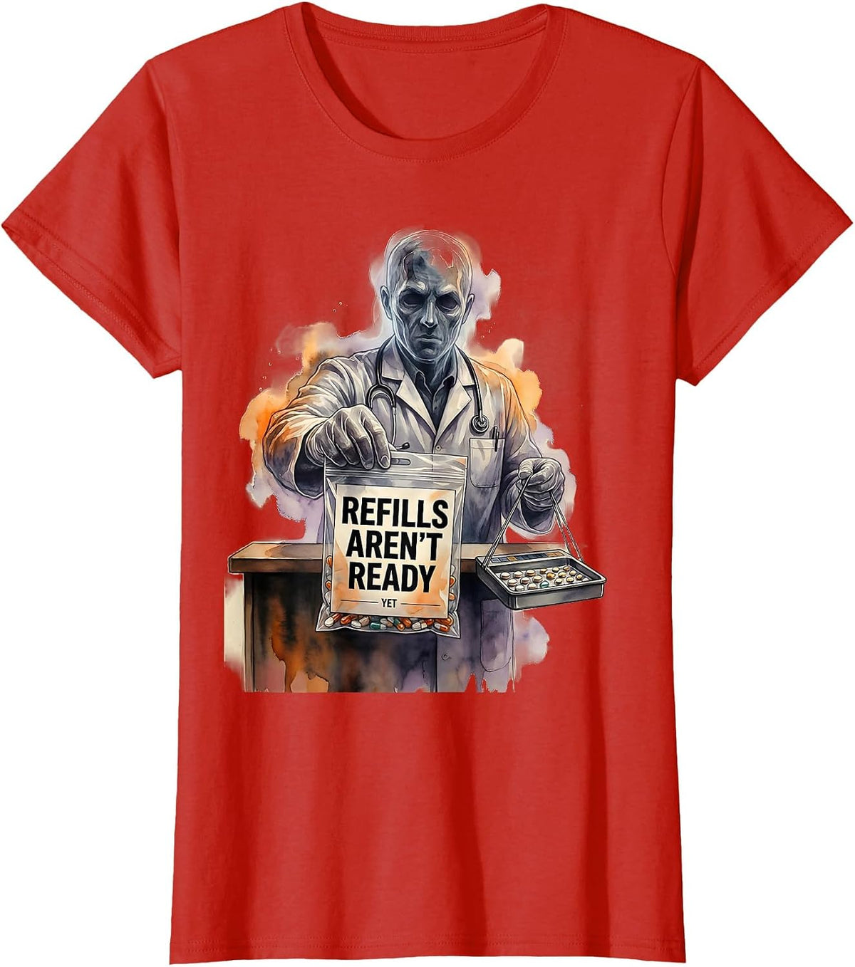 Refills Aren't Ready Yet Funny Pharmacy Tech Halloween Shift T-Shirt - Red