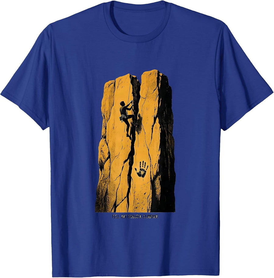 Fell. Got Chalked. Climbing Funny Rock Climber Bouldering T-Shirt - Royal Blue
