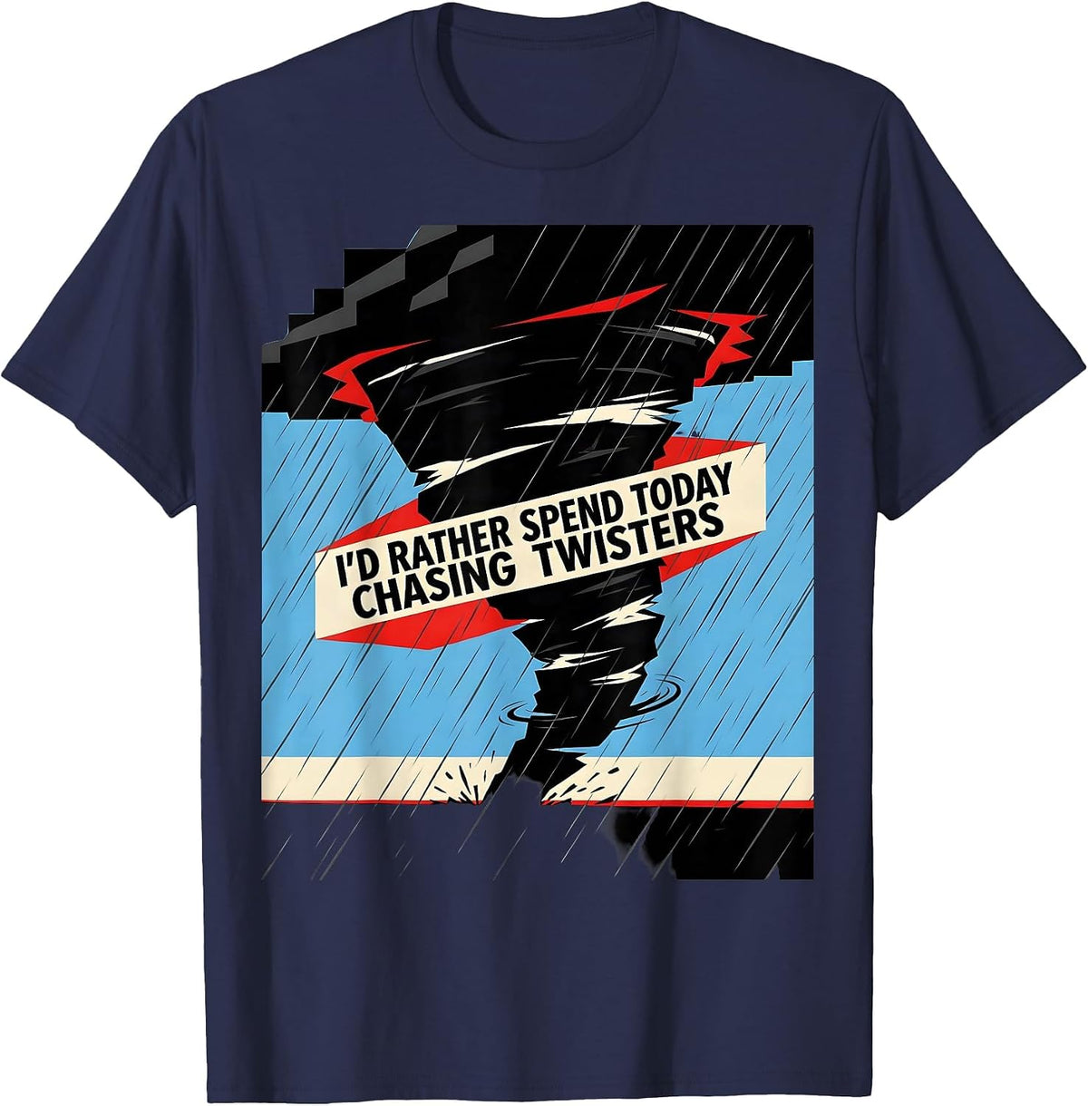 I'd Rather Spend Today Chasing Twisters Storm Chaser T-Shirt - Navy Blue