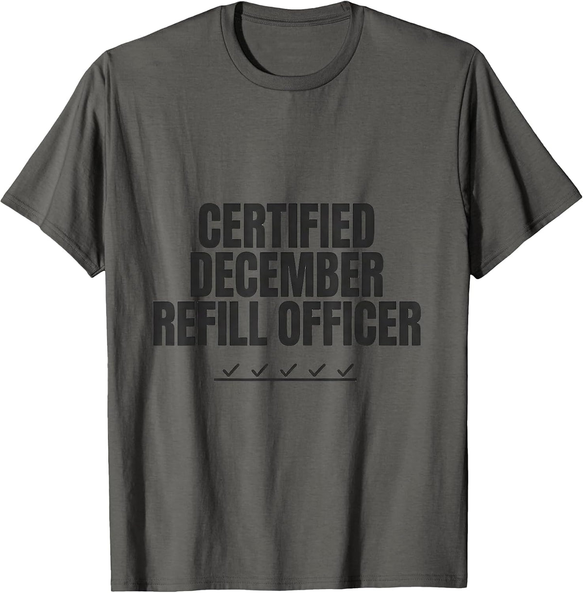 Certified December Refill Officer Funny Pharmacy Squad T-Shirt - Asphalt Grey