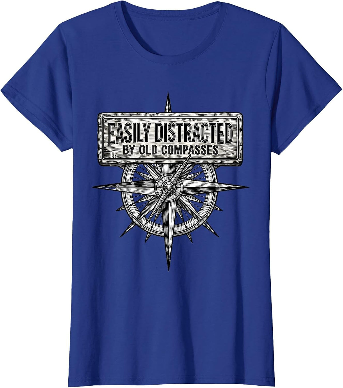 Women's Easily Distracted By Old Compasses Funny History Teacher T-Shirt - Royal Blue