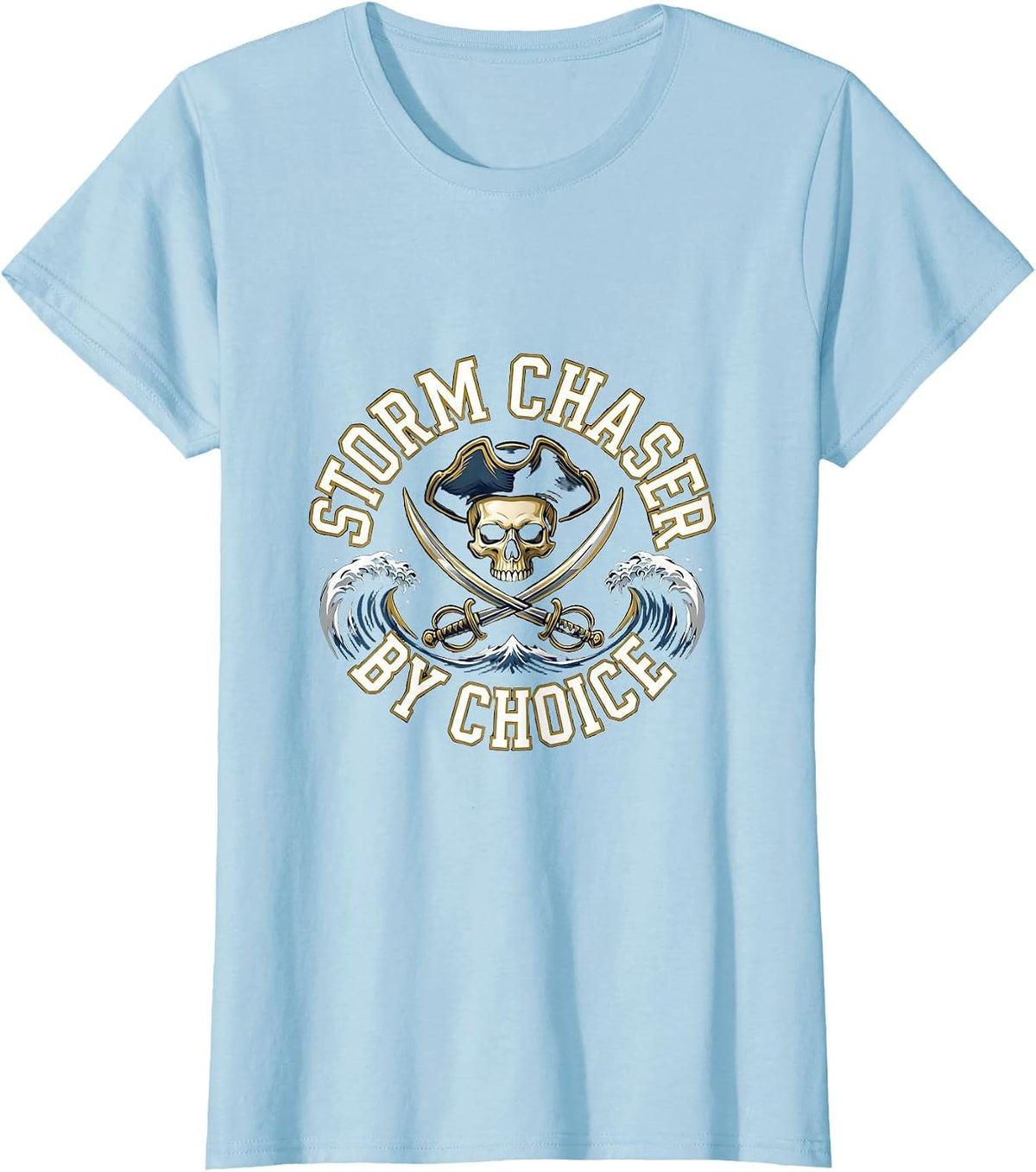 Storm Chaser By Choice Pirate Adventure Design T-Shirt - Baby Blue