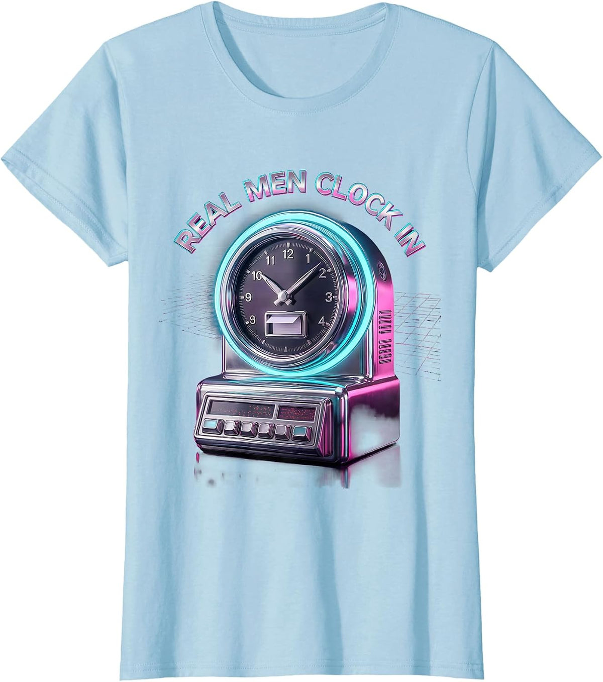 Real Men Clock In Blue Collar Worker Design T-Shirt - Baby Blue