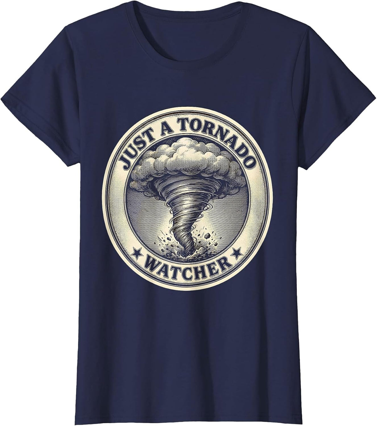 Women's Just A Tornado Watcher Funny Storm Chaser Meteorology T-Shirt - Navy Blue