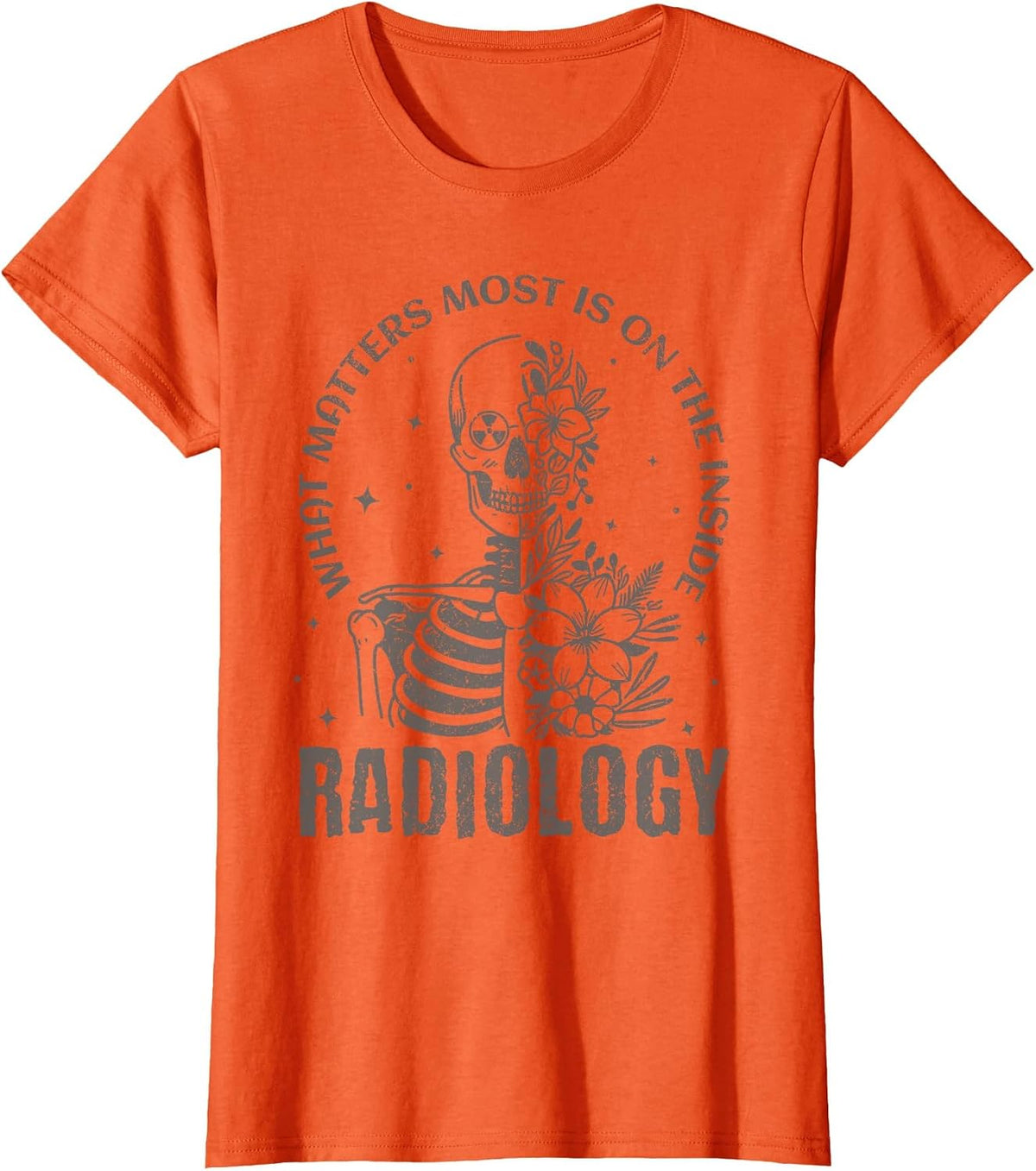 Radiology What Matters Most is On The Inside Floral Skeleton Tees T-Shirt - Orange