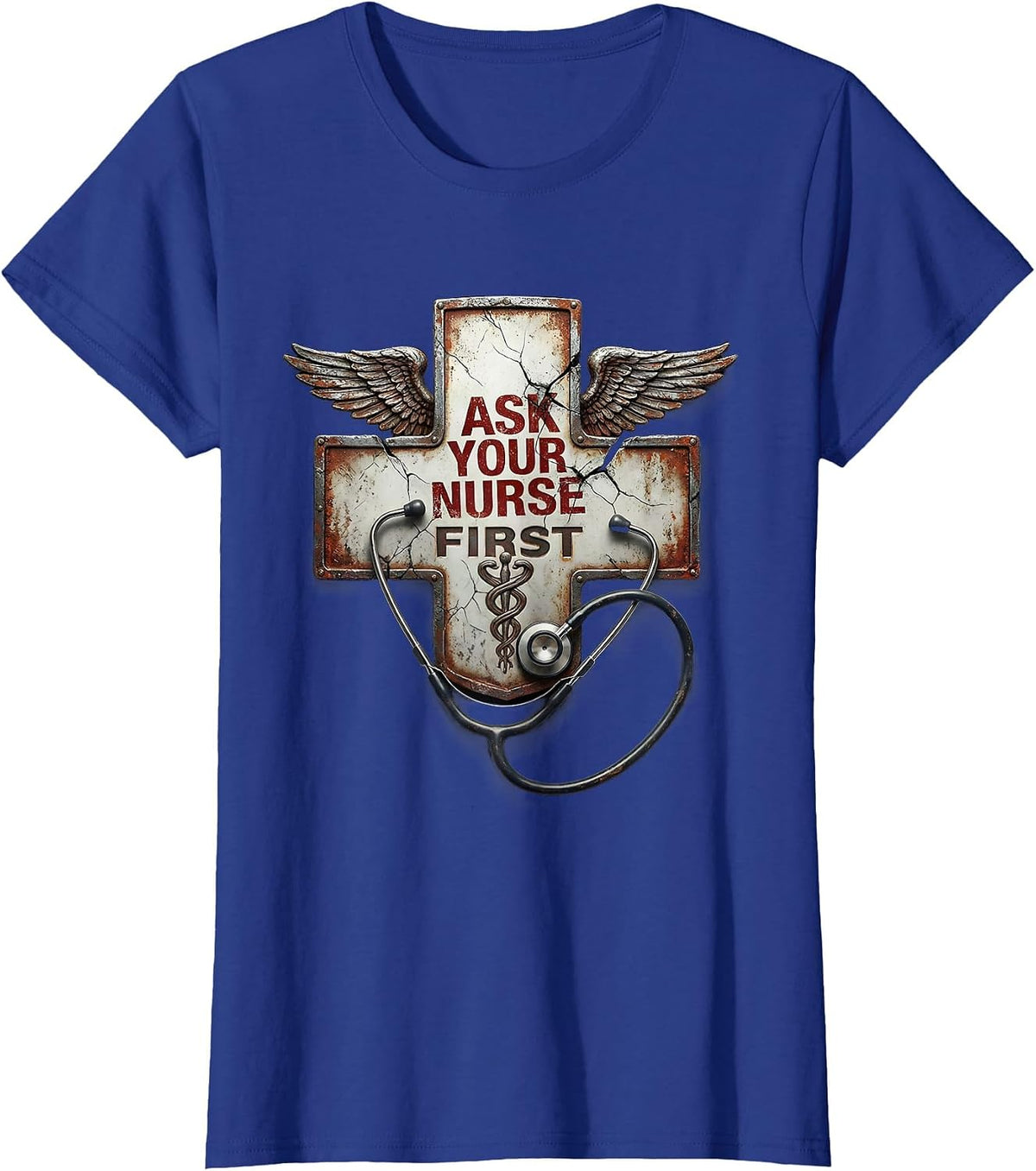 Women's Ask Your Nurse First Proud Nurse Design T-Shirt - Royal Blue