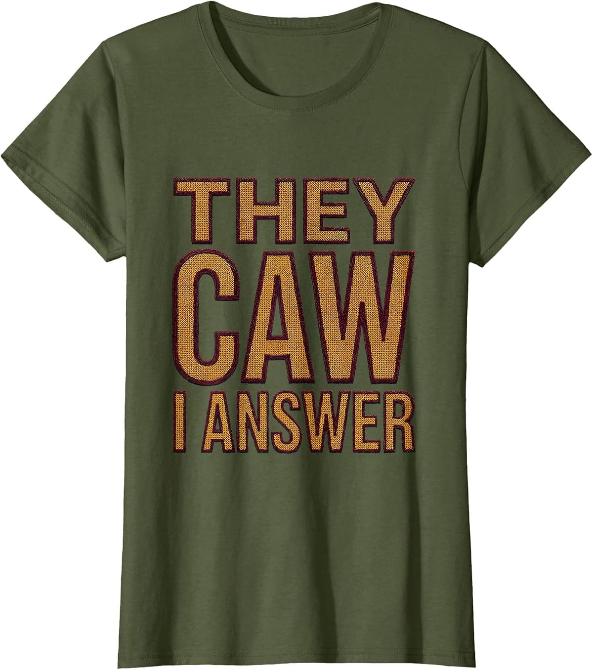 Women's They Caw I Answer Crow Lover Design T-Shirt - Olive Green