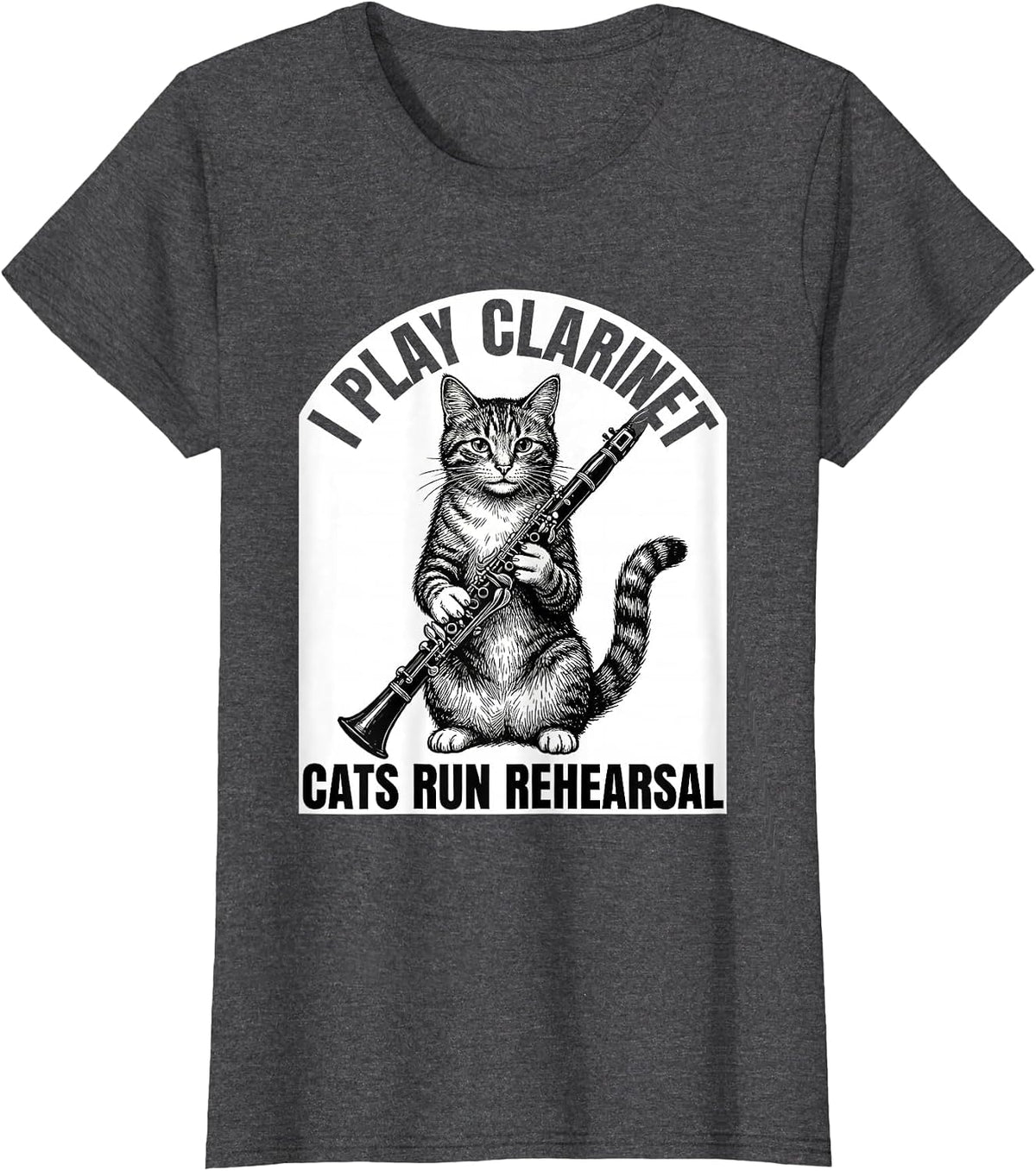 Women's I Play Clarinet, Cats Run Rehearsal Funny Cat Musician Gift T-Shirt - Dark Heather Grey