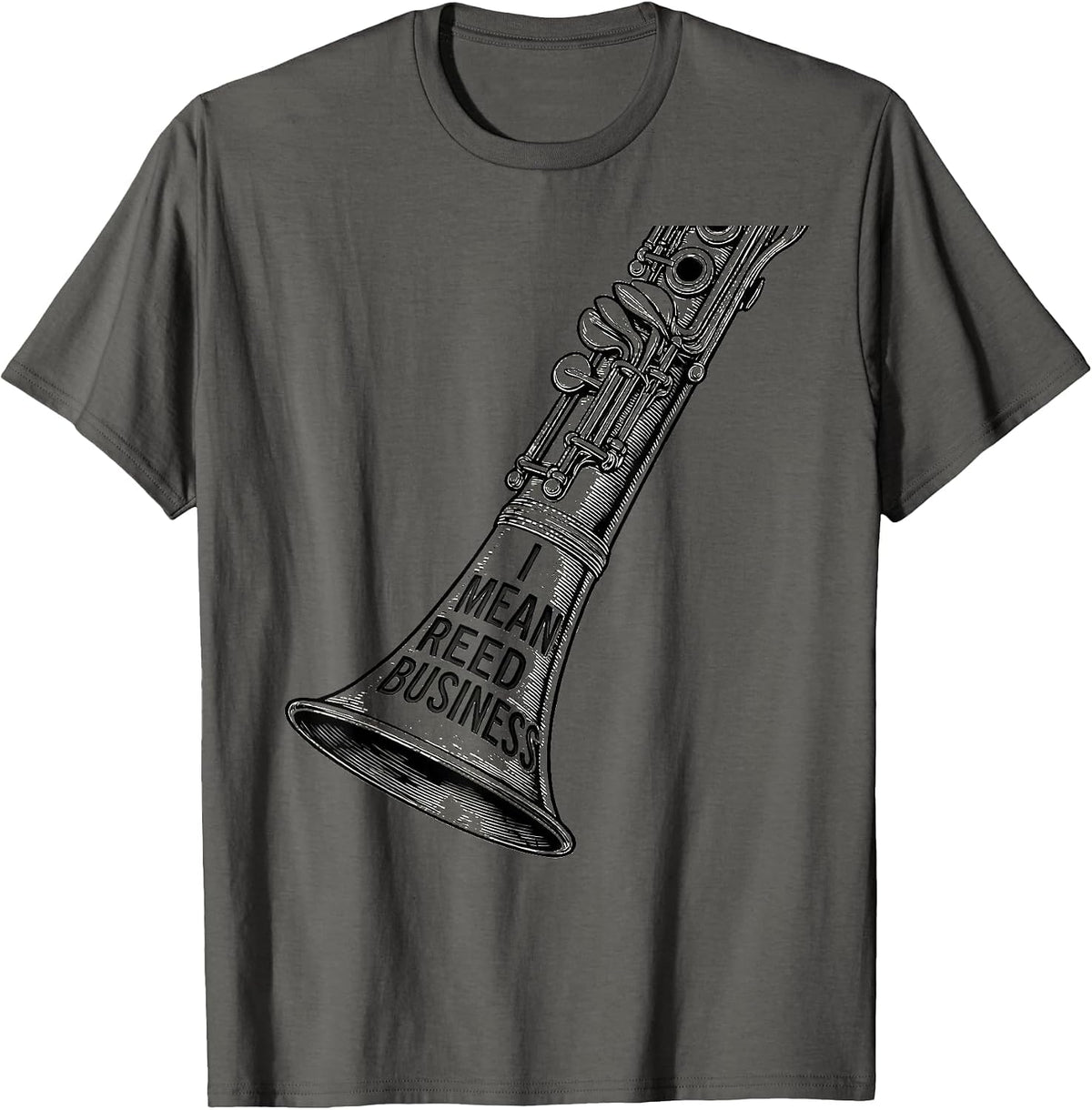 Men's I Mean Reed Business Funny Clarinet Player Band Humor T-Shirt - Asphalt Grey
