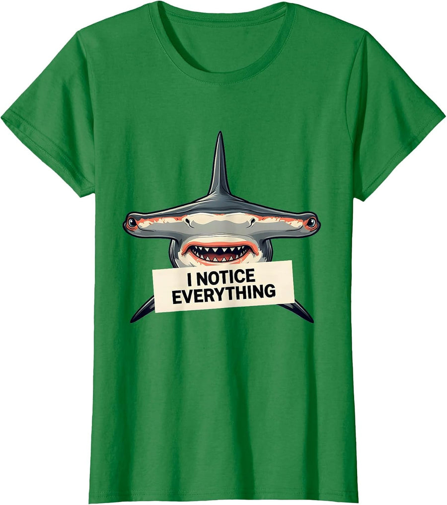 Women's I Notice Everything Funny Hammerhead Shark Lover Ocean T-Shirt - Kelly Green