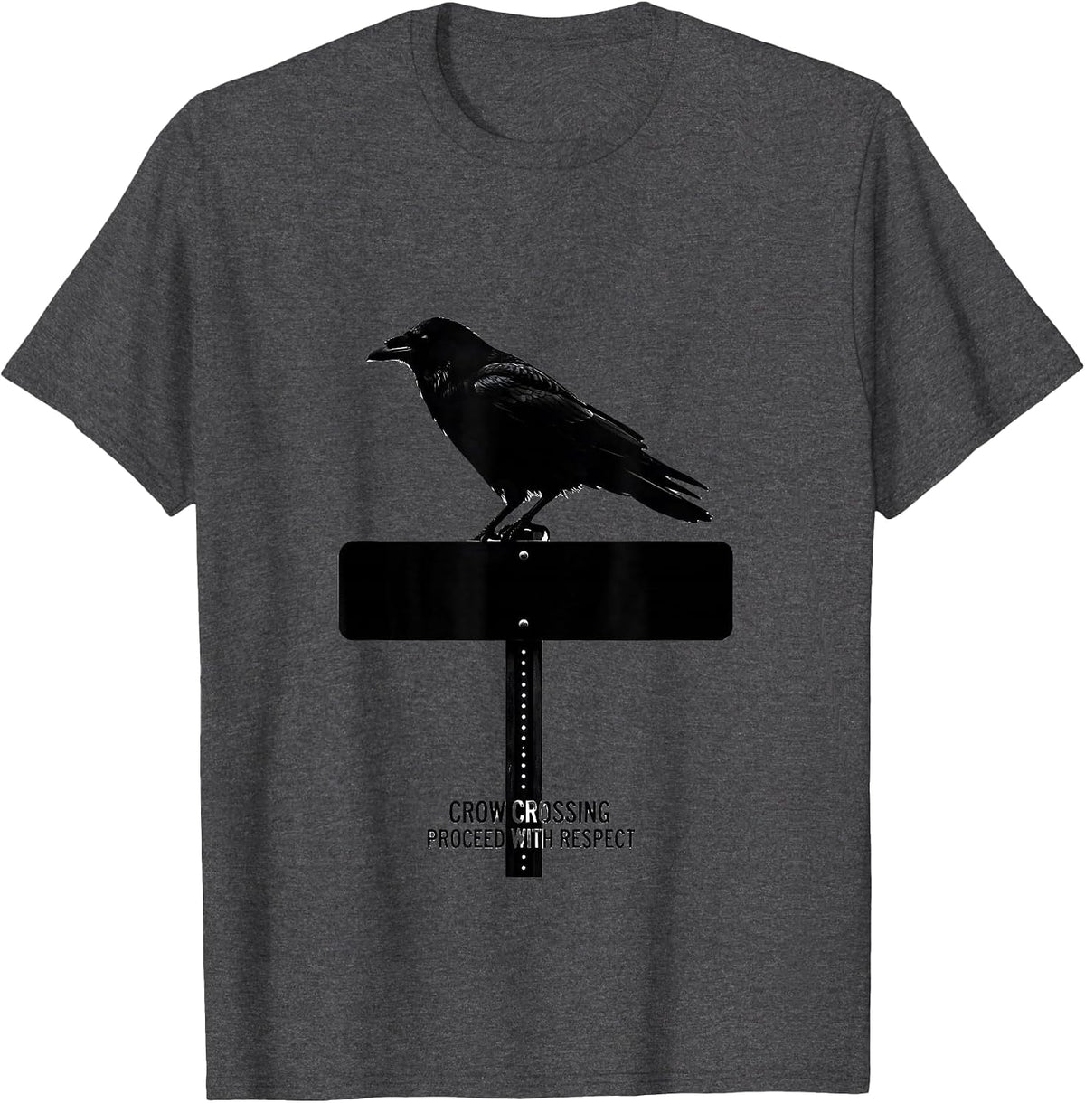 Men's Crow Crossing, Proceed With Respect Gothic Humor Bird Lover T-Shirt - Dark Heather Grey