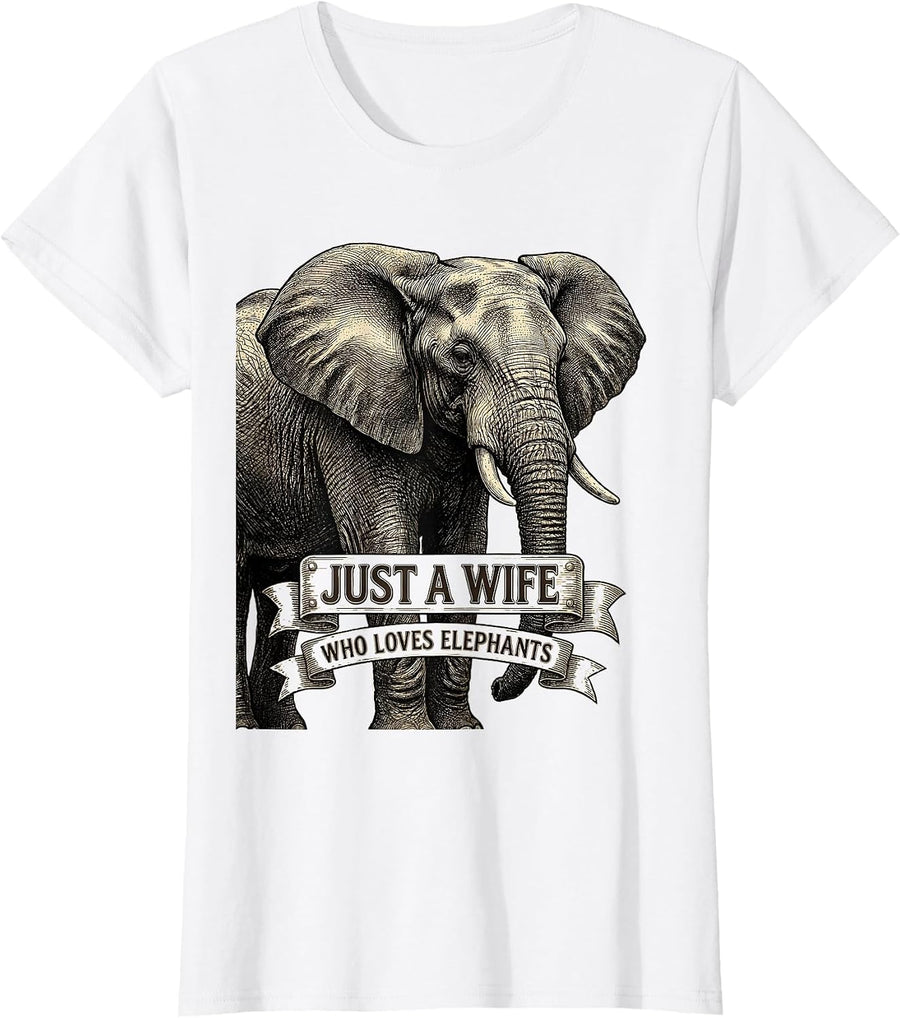 Women's Just A Wife Who Loves Elephants Cute Elephant Lover Animal T-Shirt - White