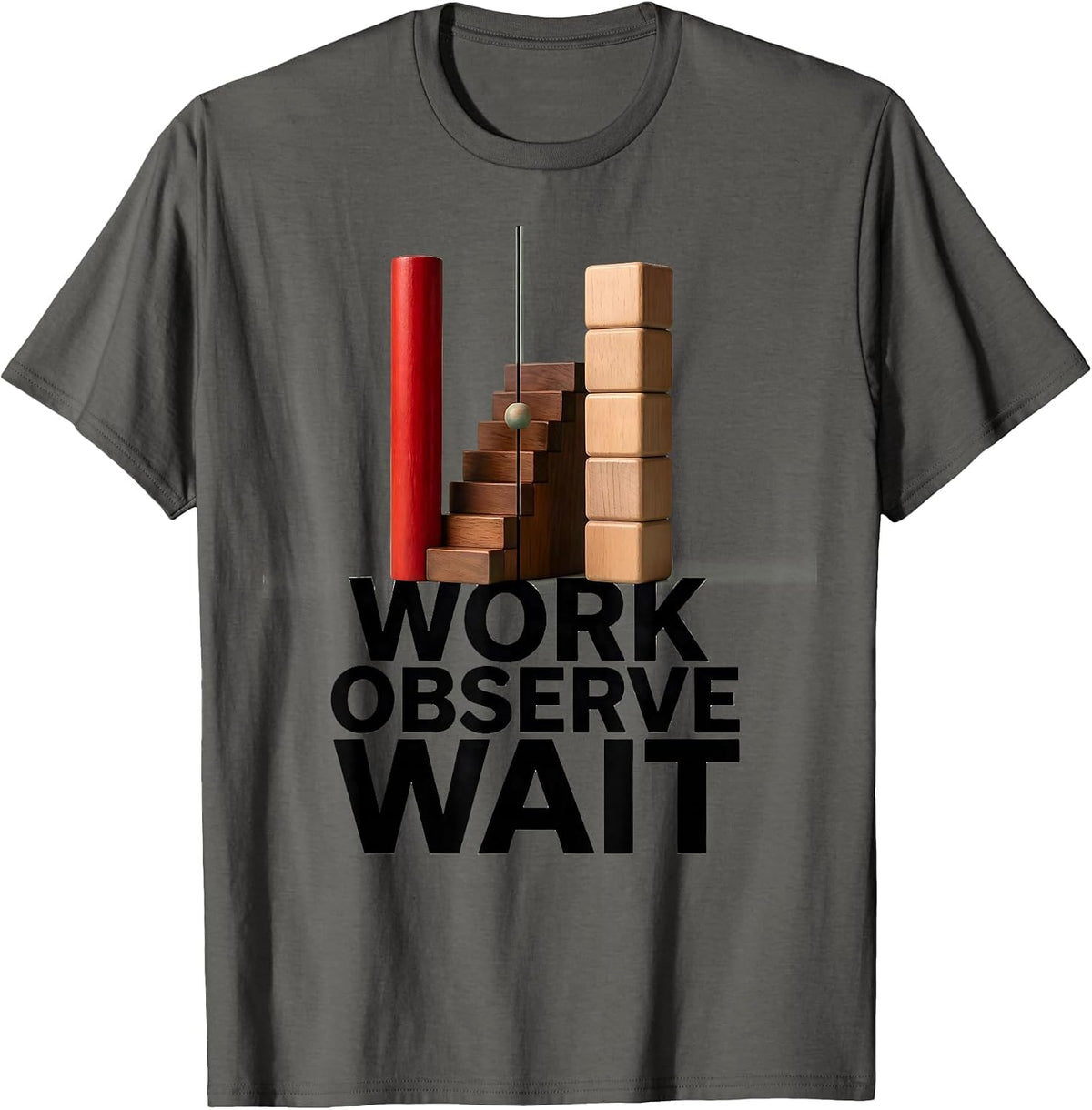 Work Observe Wait Montessori Teacher Philosophy Pride T-Shirt - Asphalt Grey