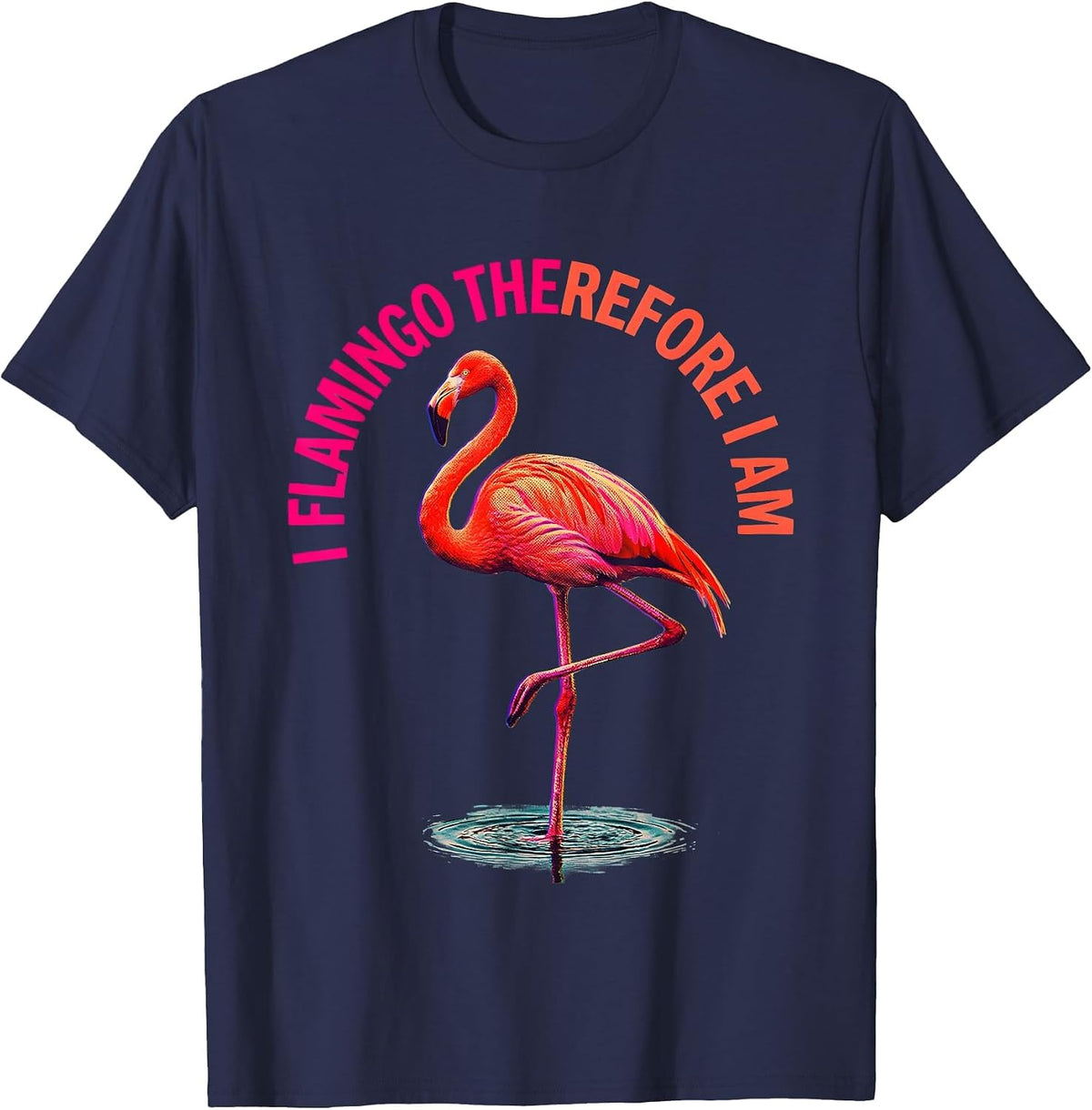 I Flamingo Therefore I Am Funny Bird Design T-Shirt - Navy Blue