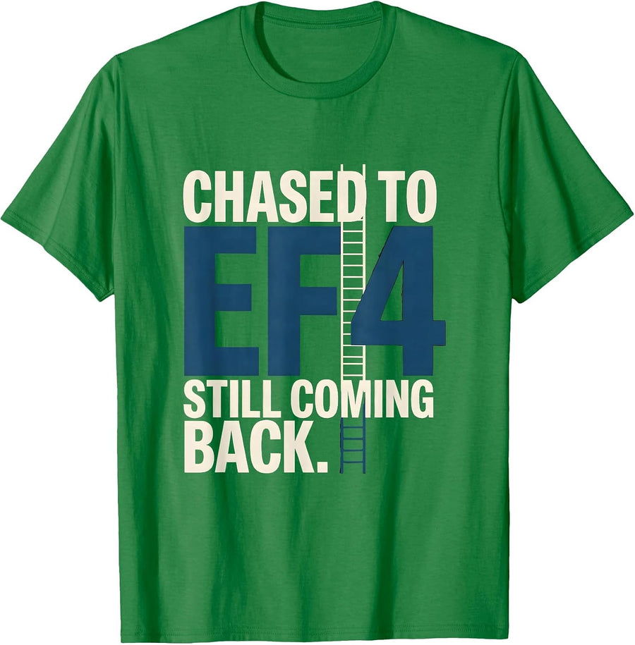 Men's Chased To EF4 Still Coming Back Storm Chaser Tornado Weather T-Shirt - Kelly Green