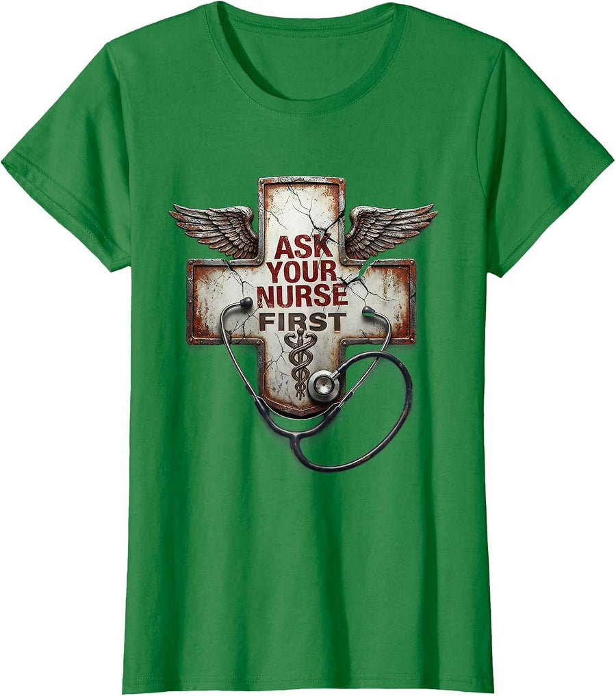 Women's Ask Your Nurse First Proud Nurse Design T-Shirt - Kelly Green