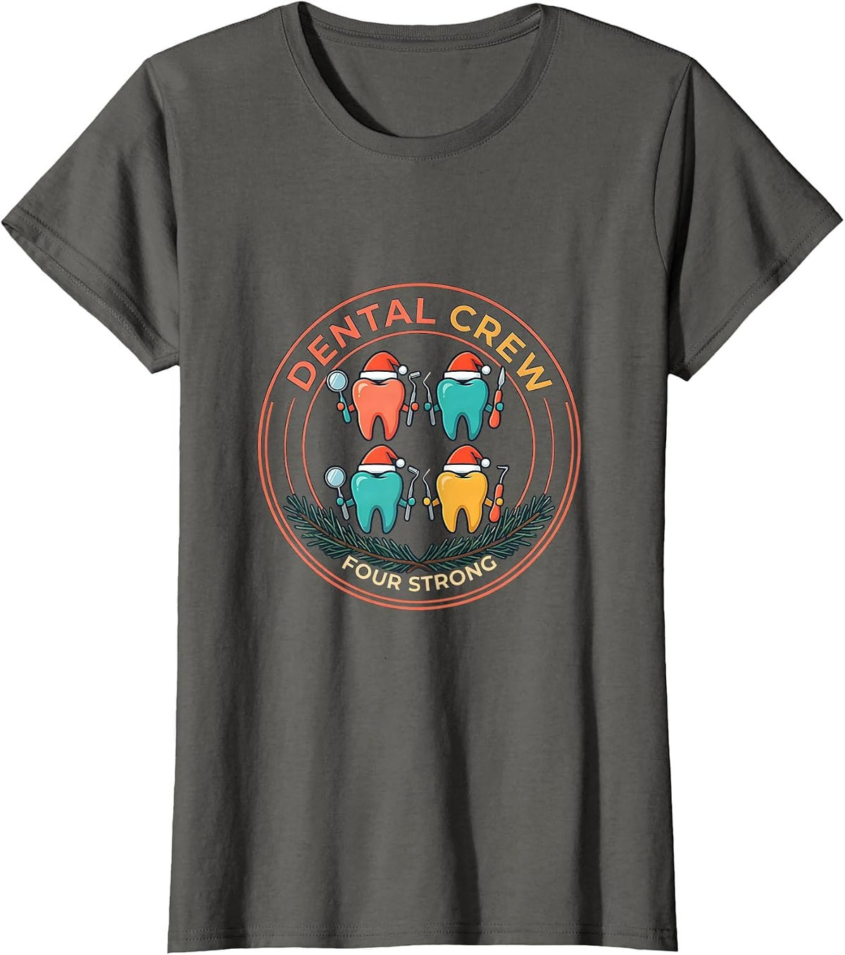 Women's Dental Crew Four Strong Funny Dental Christmas Crew Matching T-Shirt - Asphalt Grey