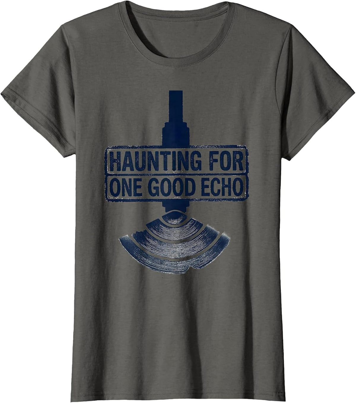 Women's Haunting For One Good Echo Rubber Stamp Sonographer T-Shirt - Asphalt Grey