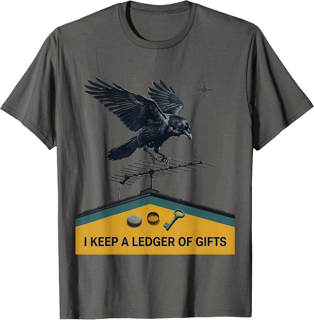 Men's I Keep A Ledger Of Gifts Dark Humor Crow Lover Gift T-Shirt - Asphalt Grey