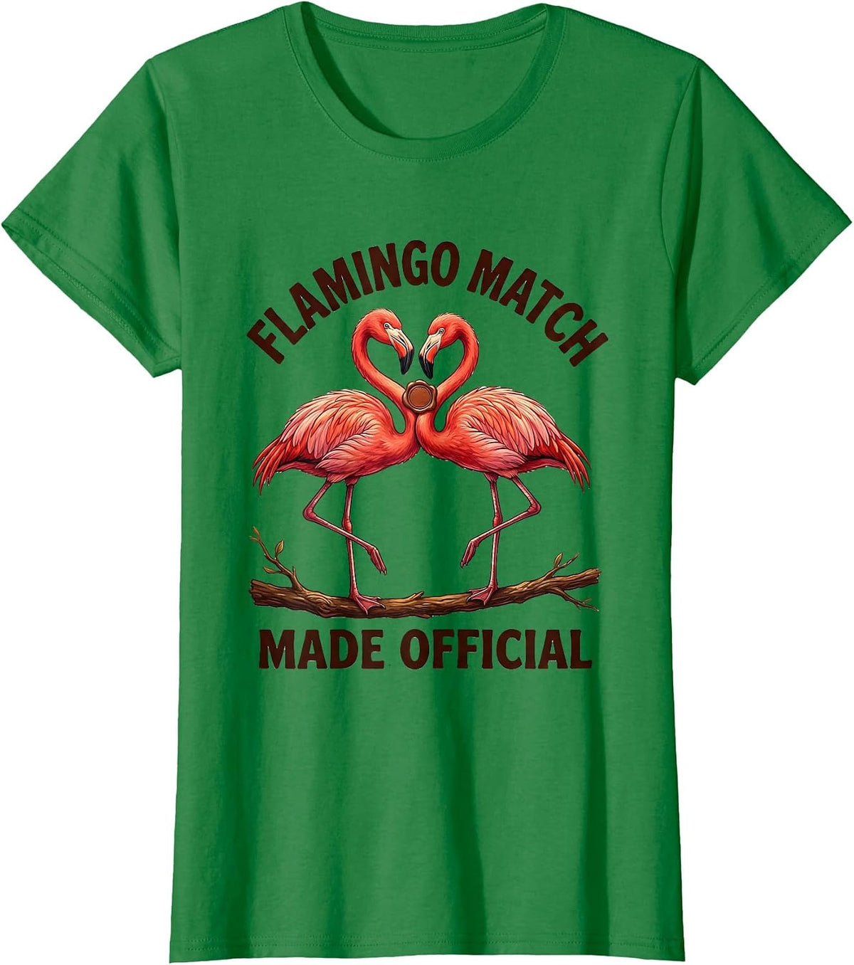 Women's Flamingo Match Made Official Funny Flamingo Lover Gift T-Shirt - Kelly Green
