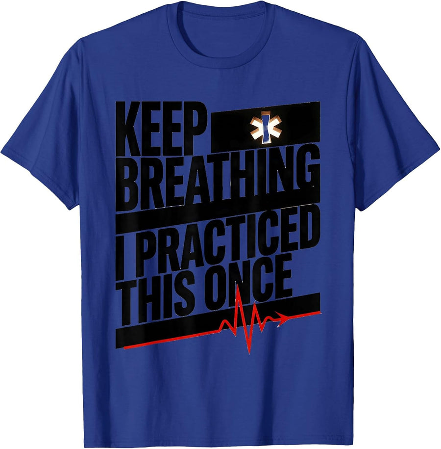Keep Breathing I Practiced This Once Brutalist EMT Paramedic T-Shirt - Royal Blue