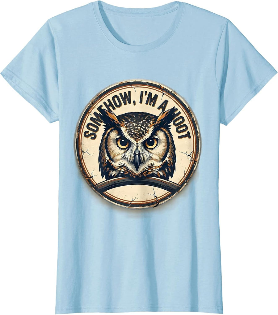 Women's Somehow, I'm A Hoot Distressed Owl Lover Vintage Bird Humor T-Shirt - Baby Blue