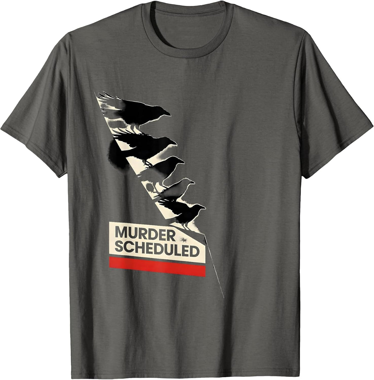 Murder Scheduled Dark Humor Crow Raven Bird Lover T-Shirt - Asphalt Grey