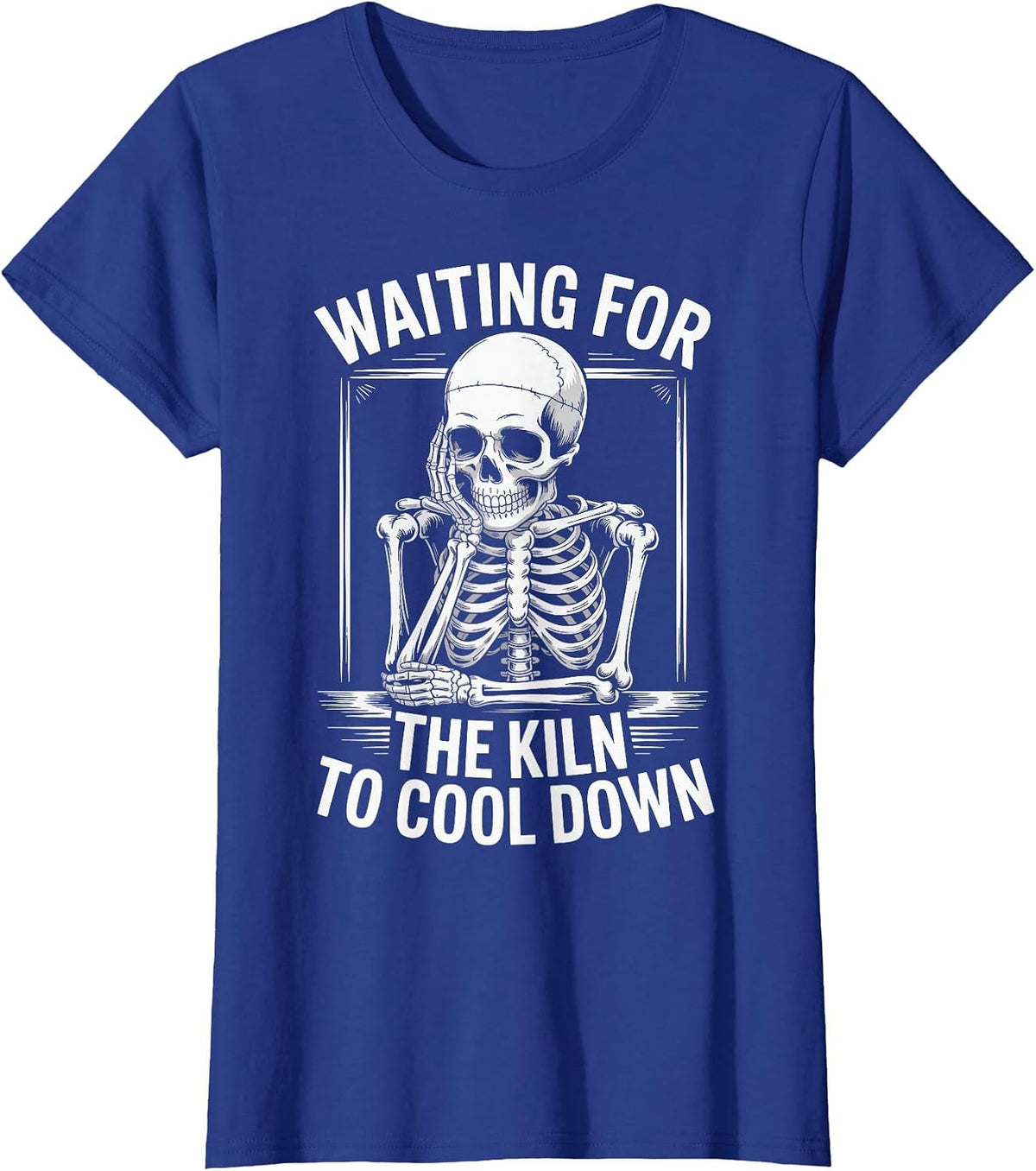 Waiting for The Kiln to Cool Down T-Shirt - Royal Blue