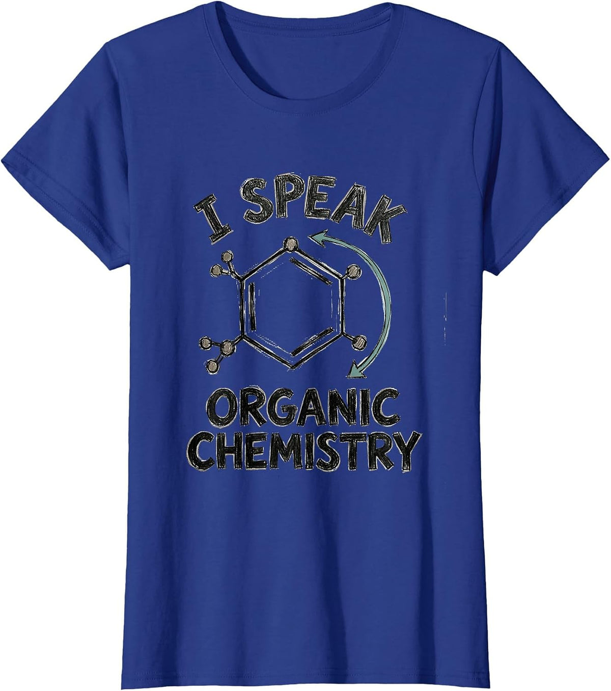 Women's I Speak Organic Chemistry Funny Math Teacher Sarcastic STEM T-Shirt - Royal Blue