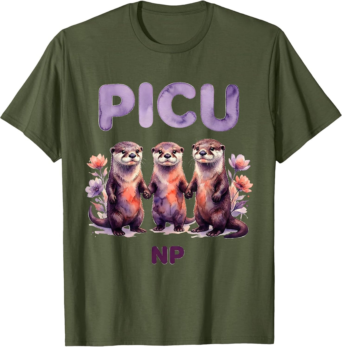 PICU NP Cute Watercolor Baby Otters Pediatric Nurse T-Shirt - Olive Green