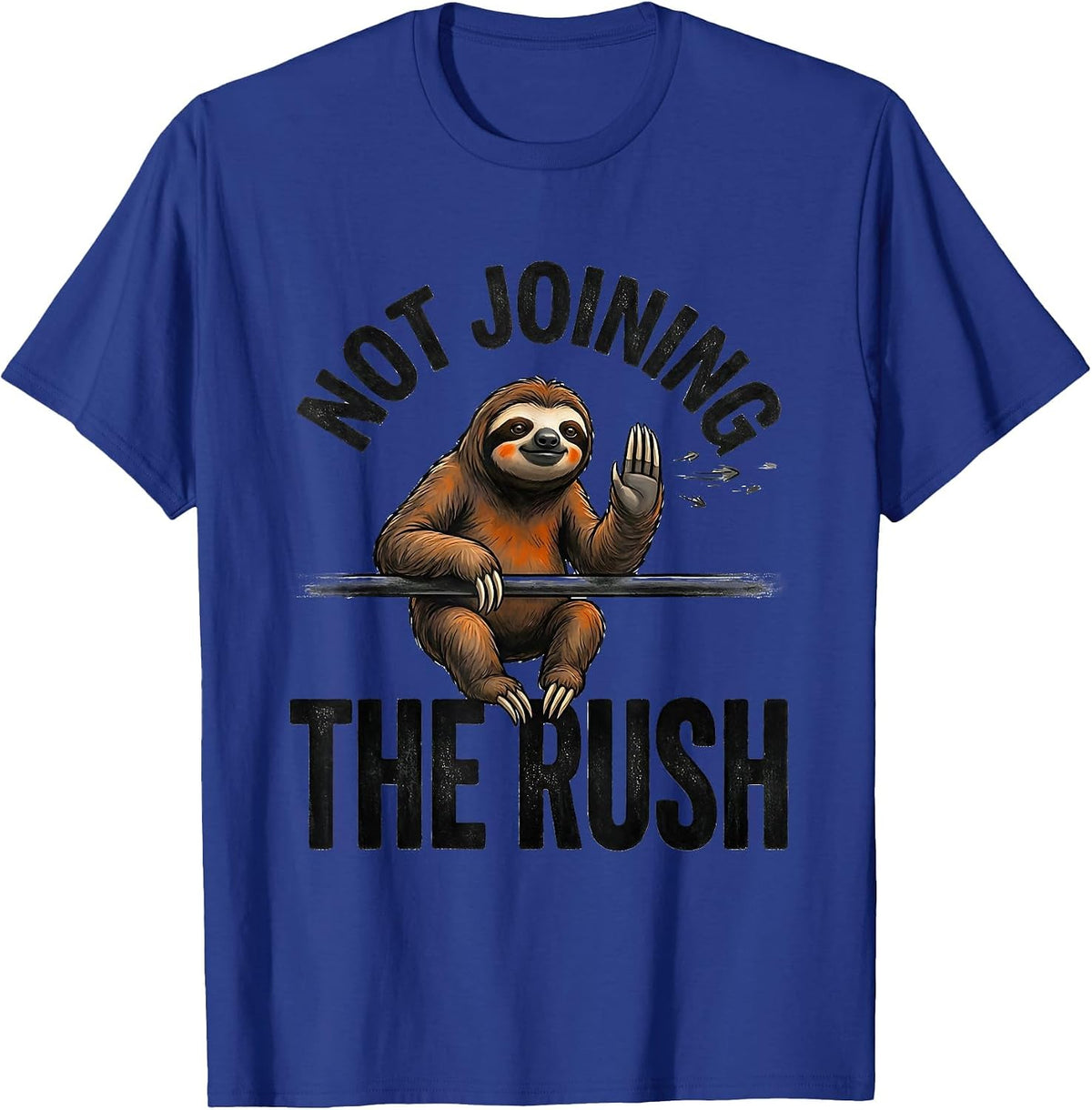 Not Joining The Rush Funny Sloth Humor Gift for Lazy Lovers T-Shirt - Royal Blue