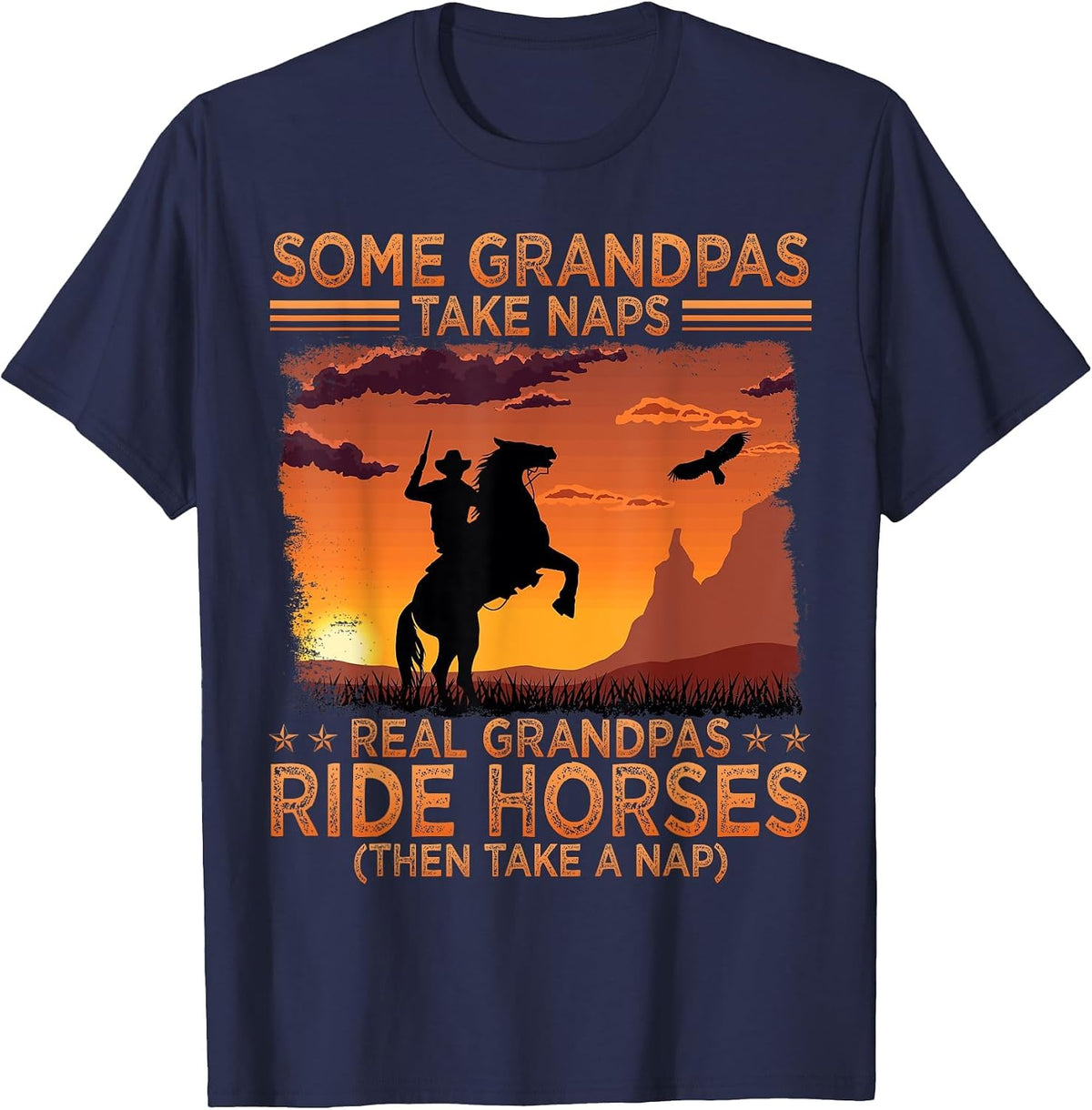 Some Grandpas Take Naps Real Grandpas Ride Horses Cowboy Fun T-Shirt - Navy Blue