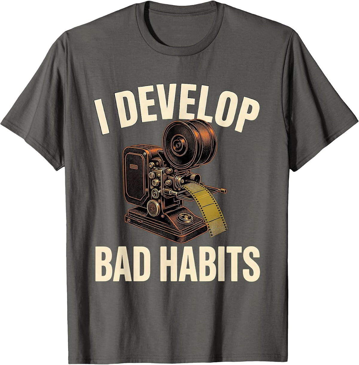 Men's I Develop Bad Habits Funny Photography Hobbyist Camera Gear T-Shirt - Asphalt Grey