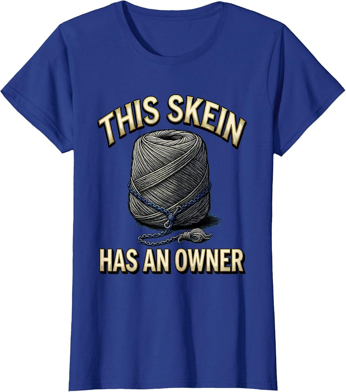 Women's This Skein Has An Owner Funny Crochet Knitting Yarn Craft T-Shirt - Royal Blue