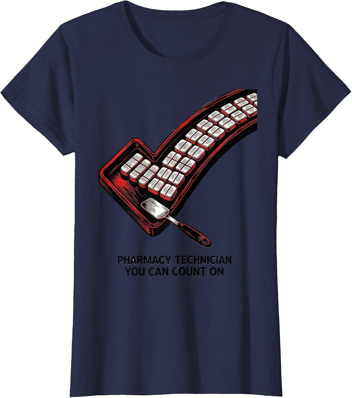 Women's Pharmacy Technician You Can Count On Funny Pharmacy Crew T-Shirt - Navy Blue