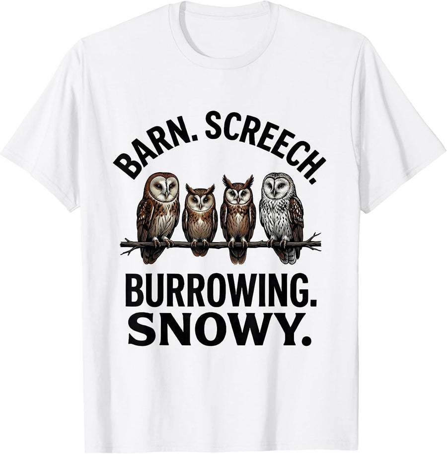 Men's Barn. Screech. Burrowing. Snowy. Funny Owl Lover Birdwatcher T-Shirt - White