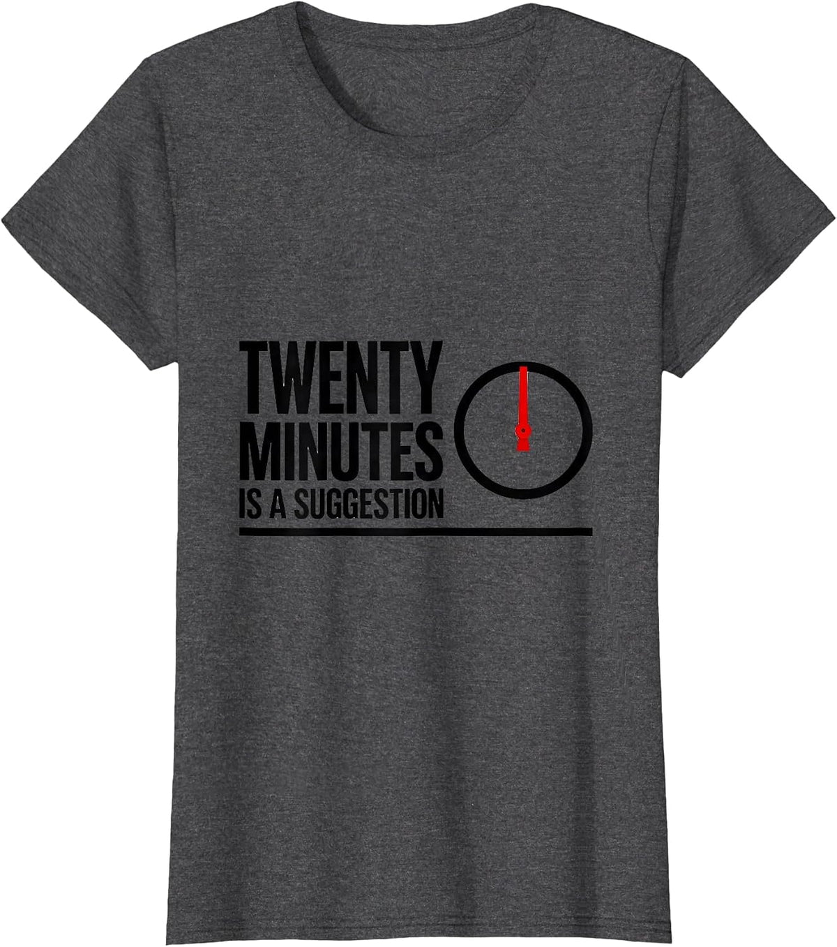 Women's Twenty Minutes Is A Suggestion Funny Pharmacy Squad T-Shirt - Dark Heather Grey