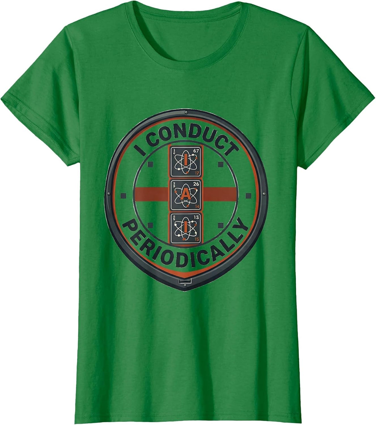I Conduct Periodically Funny Chemistry Science Nerd Humor T-Shirt - Kelly Green