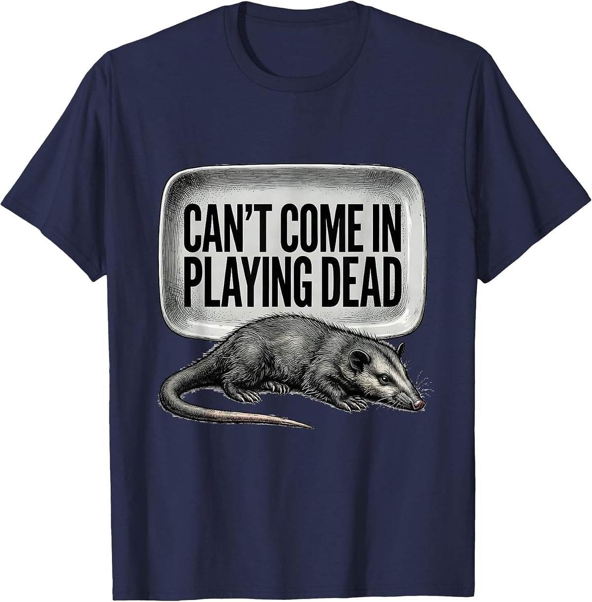 Men's Cant Come In Playing Dead Funny Opossum Meme Humor T-Shirt - Navy Blue