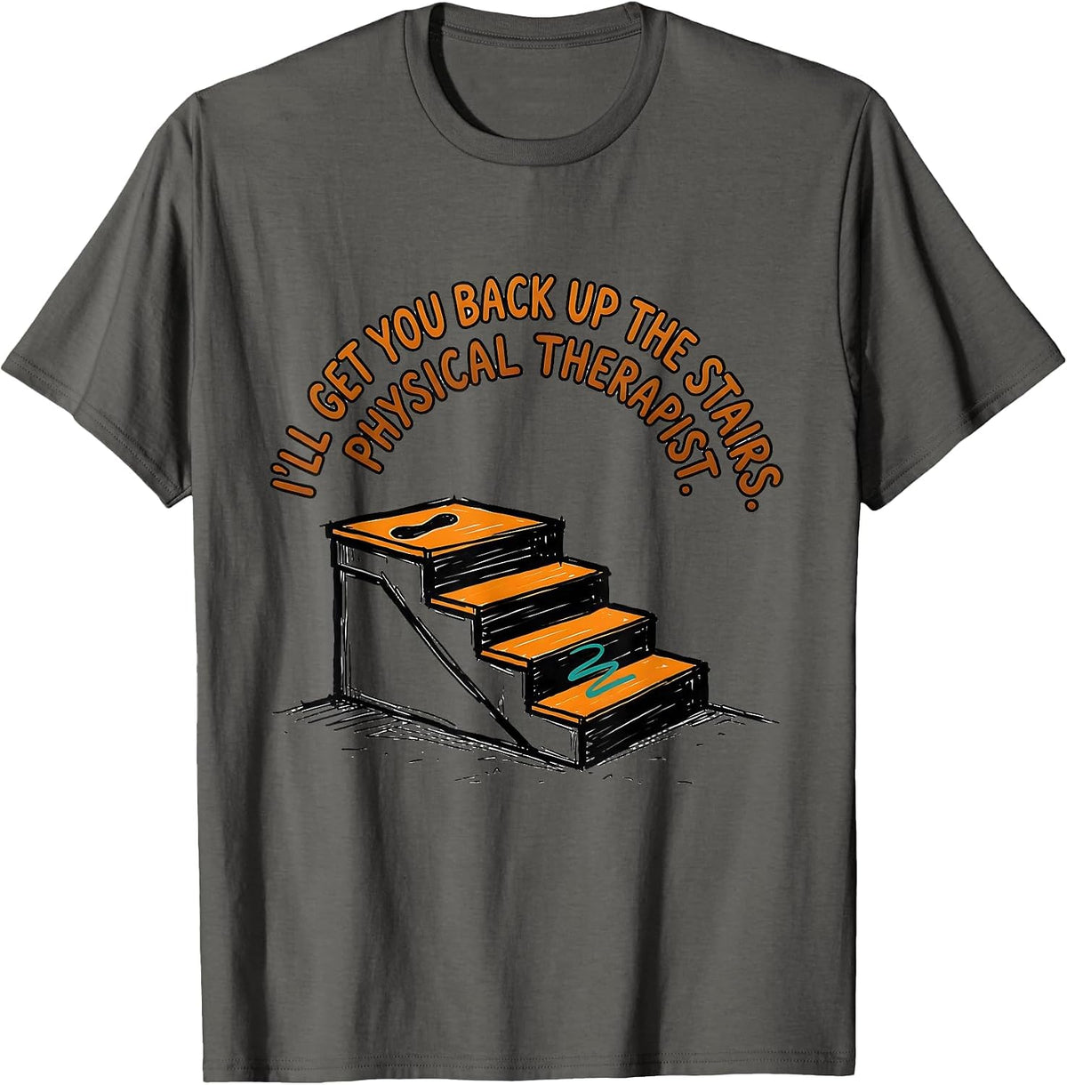 Men's I'll Get You Back Up The Stairs Physical Therapist Retro T-Shirt - Asphalt Grey