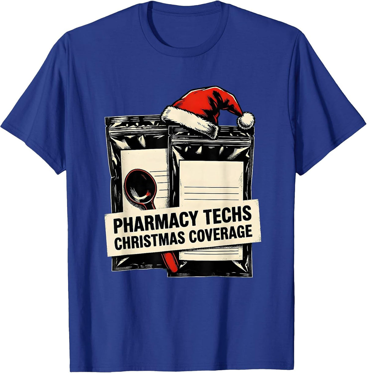 Pharmacy Techs Christmas Coverage Funny Pharmacy Technician T-Shirt - Royal Blue