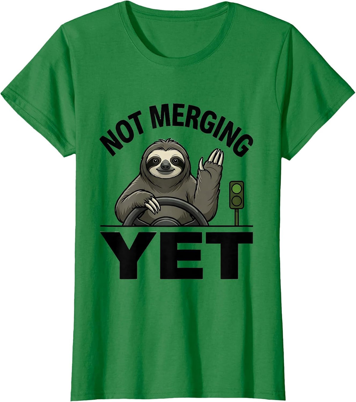 Women's Not Merging Yet Funny Sloth Humor Gift for Sloth Lovers T-Shirt - Kelly Green