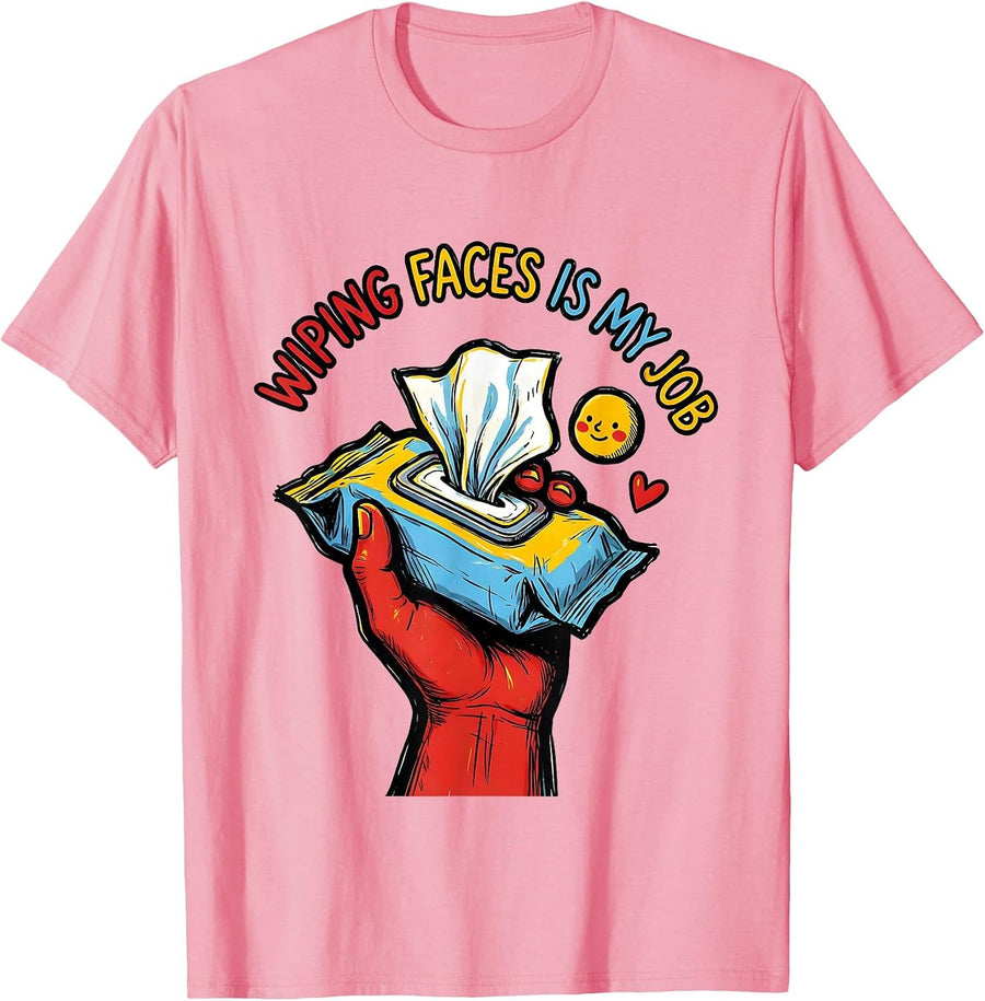 Men's Wiping Faces Is My Job Funny Paraeducator Paraprofessional T-Shirt - Pink