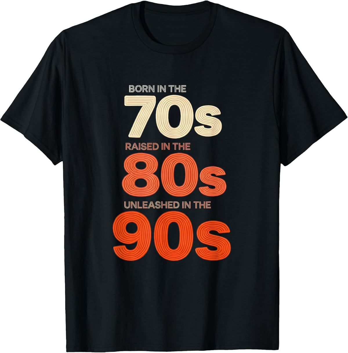 Men's Born In The 70s, Raised In The 80s, Unleashed In The 90s T-Shirt - Black
