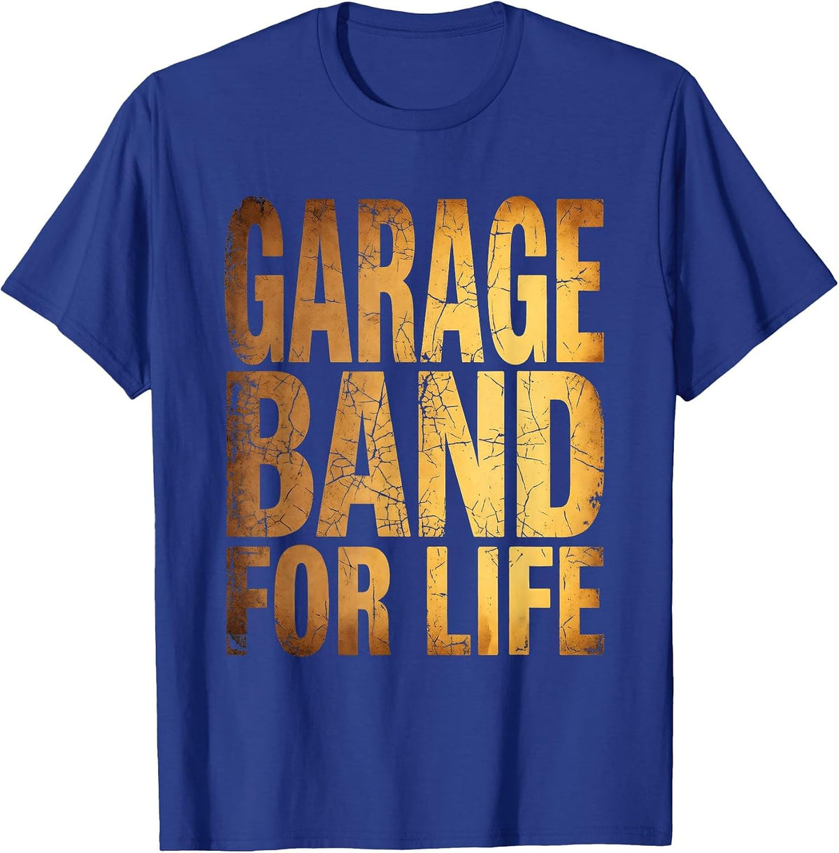 Garage Band For Life Grunge Rock Music Design T-Shirt - Royal Blue