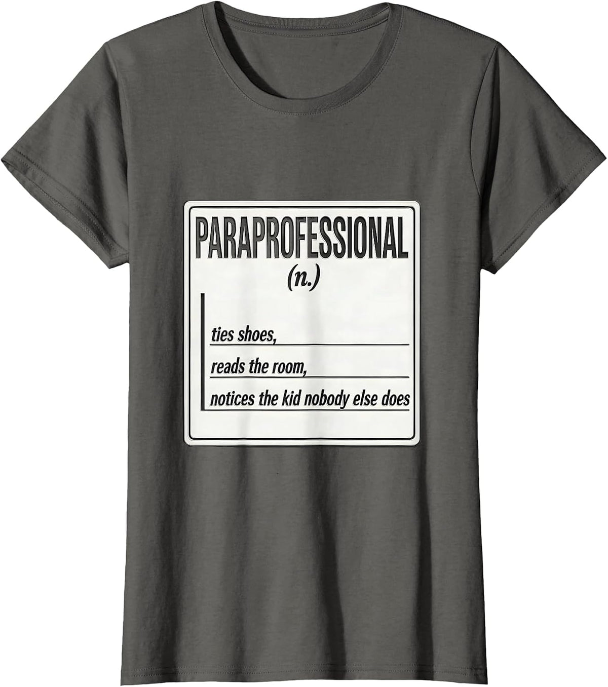 Women's Paraprofessional Ties Shoes Reads The Room Teacher Humor T-Shirt - Asphalt Grey